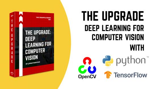 THE UPGRADE: DEEP LEARNING FOR COMPUTER VISION