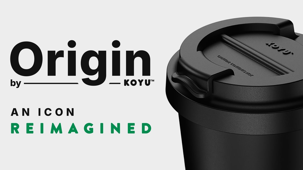 Origin by KOYU™ : The Reusable Cup, Reimagined